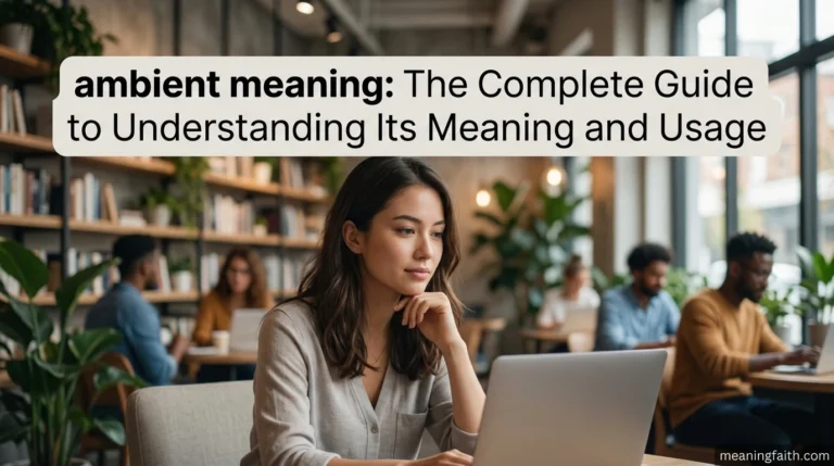 ambient meaning: The Complete Guide to Understanding Its Meaning and Usage